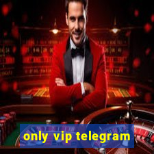 only vip telegram